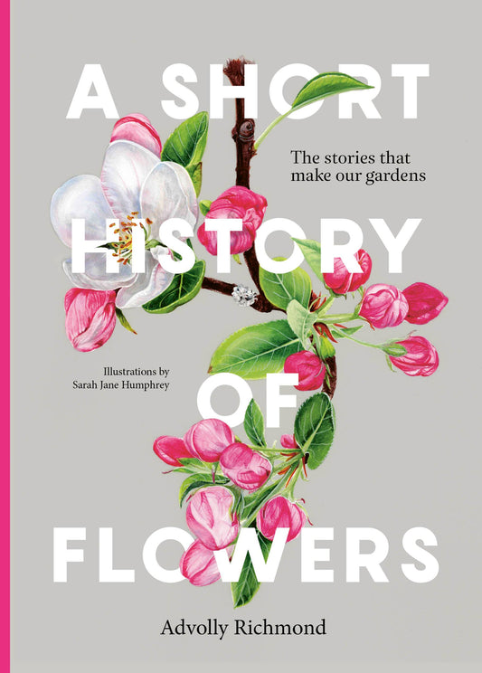 A Short History Of Flowers