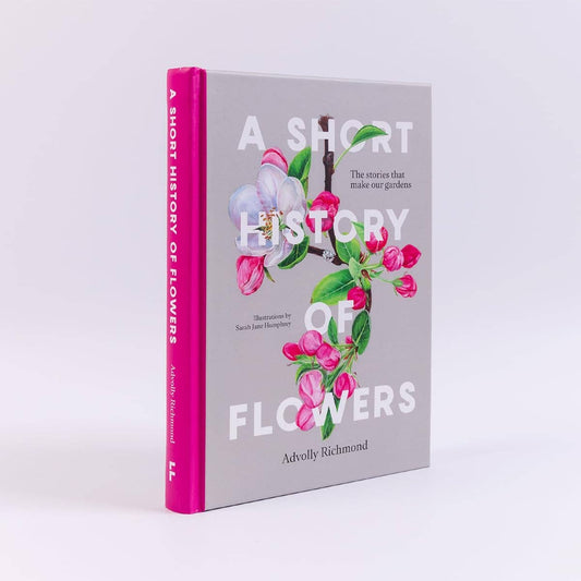 A Short History Of Flowers